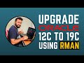 How to UPGRADE ORACLE 12c to 19c using RMAN Backup