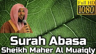 Surah Abasa سورة عبس :Sheikh Maher Al Muaiqly ماهر المعيقلي - English Translation