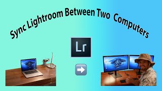 Sync Lightroom Catalogs Between Two Computers | 4K TUTORIAL