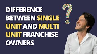 Difference Between Single Unit And Multi Unit Franchise Owners