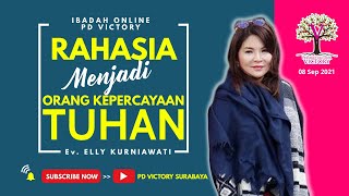 RAHASIA MENJADI ORANG KEPERCAYAAN TUHAN - Ev. Elly Kurniawati - Ibadah Online PD Victory 8 Sep 2021