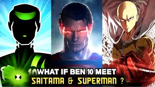 What if Ben 10 Meet Superman And Saitama ? | in Hindi | By Lightdetail