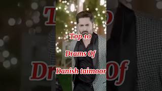 || Danish taimoor Top 10 Dramas || Danish and Hiba Bukhari || ytshorts #viralvideo