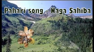 Pahari song - Naga Sahiba