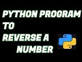Python program to reverse a number tutorial