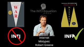 The INTJ Equation. Internet Mistypes: Robert Greene the INFP (not INTJ)