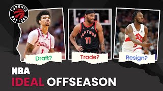 The Toronto Raptors PERFECT Offseason! What Does It Look Like? | NBA Ideal Offse
