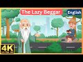 The Lazy Beggar | Stories For Kids In English | English Stories | Bedtime Stories For Kids