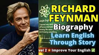 Richard Feynman Biography || Learn English Through Story Level 2 🔥 || Improve Your English ✅️
