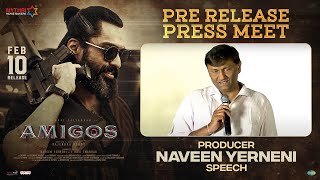 Producer Naveen Yerneni Speech | Amigos Pre Release Press Meet | Kalyan Ram | Ashika | Rajendra
