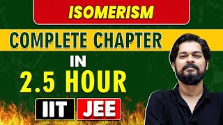 ISOMERISM  in 2.5 Hour || Complete Chapter for JEE Main/Advanced