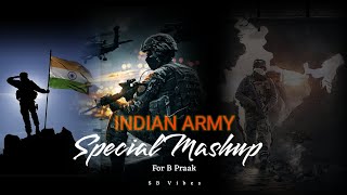 INDIAN ARMY Special Mashup ⚔️🇮🇳 (Slowed Reverb) B.Praak Supper Hits Songs | SB Vibes | #army #india