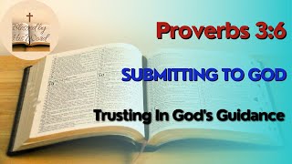 Submitting To God  |  Proverbs 3:6  | Verse Of The Day | April 18, 2024