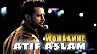 Woh Lamhe || Atif Aslam || Full Audio Song