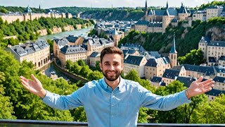 Why Luxembourg City is the Most Interesting Place in Europe