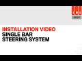 Installation Video SEM Single Bar Steering System