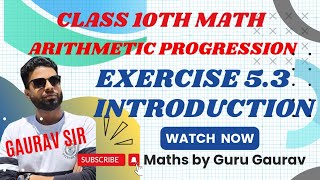 Class 10th || CHAPTER 5 || ARITHMETIC PROGRESSION || Exercise 5.3 || Introduction || NCERT