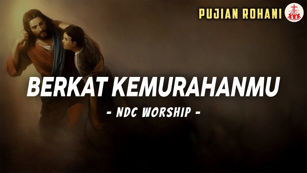 NDC Worship - Berkat KemurahanMu | Lirik Lagu Rohani - YouTube