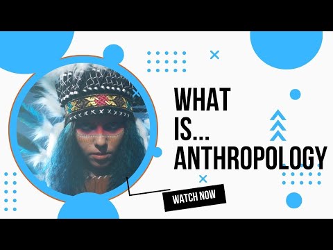 What is the definition for anthropology?