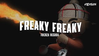 FUERZA REGIDA X CALLE 24 X ARMADA - FREAKY FREAKY (Letra)