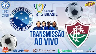 CRUZEIRO X FLUMINENSE | TRANSMISSÃO AO VIVO | COPA DO BRASIL 2022 AO VIVO