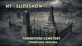 HAUNTED TRAVELS SLIDESHOWS -- TOMBSTONE CEMETERY