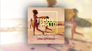 Karl Wine ft. Tampa Curhat - Baila (Tommy Santo bootleg)