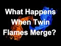 Twin Flame Merging 🔥 What Happens When Twin Flames Merge