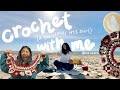 crochet diaries | crochet at the beach with me, mini road trip + Christmas crochet projects!