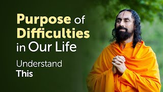 When you Face Difficulties in Life - Understand This to Get Motivated | Swami Mukundananda
