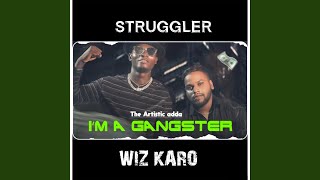 I'm A Gangster (The Aristic Adda) - Wiz Karo feat Struggler