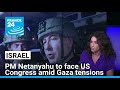 Israeli Primer Minister Netanyahu to face US Congress amid Gaza tensions • FRANCE 24 English