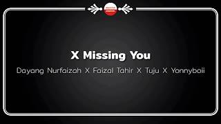 (Lirik Video) X Missing U - Dayang Nurfaizah X Faizal Tahir X Tuju X Yonnyboii