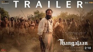 Thangalaan - Official Trailer | Chiyaan Viram | K E Gnanavelraja | Pa Ranjith | G V Prakash Kumar