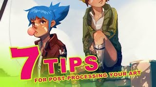 7 Tips for Post-Processing your Art