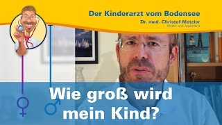 Wie groß wird mein Kind? - Der Kinderarzt vom Bodensee