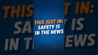 THIS JUST IN: Safety is in the News