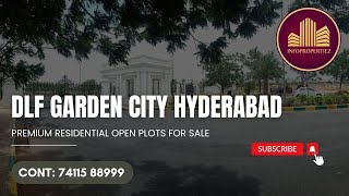 DLF Garden City Hyderabad Premium Residential Plots For Sale | Cont: +91-74115 88999