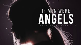 IF MEN WERE ANGELS | Powerful Motivational Speech
