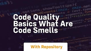 code quality basics what are code smells