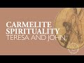 Course in Christianity - Carmelite Spirituality: Teresa and John