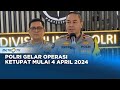 Jelang Idul Fitri, Polri Gelar Operasi Ketupat Mulai 4 April 2024