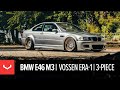 BMW E46 M3 | Vossen Forged ERA-1 (3-Piece)