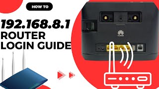 192.168.8.1 Login Guide Step by Step | Huawei Router Login