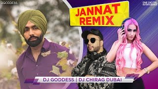 Jannat (Remix) | DJ Goddess & DJ Chirag Dubai | B Praak | Jaani | Ammy Virk