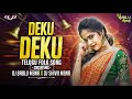 Deku Deku New Trending Song || Circuit Edm || Remix By Dj Shiva Mbnr Dj Bablu Mbnr