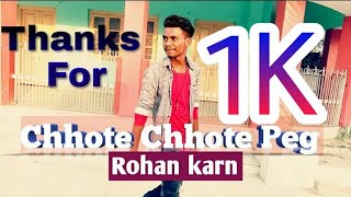 ||Chhote Chhote Peg dancing video || yo yo honey singh || #Rohankarn ||creativityofdanceandfilms ||