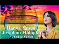 Hanya Yesus Jawaban Hidupku - Putri Siagian (lirik lagu)