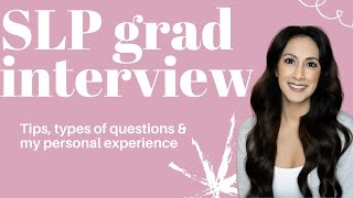 SLP graduate school interview | My experience, types of questions they might ask & tips.