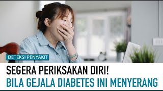 Waspada! Kenali Gejala Diabetes Sejak Dini | Deteksi Penyakit